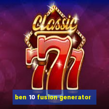 ben 10 fusion generator